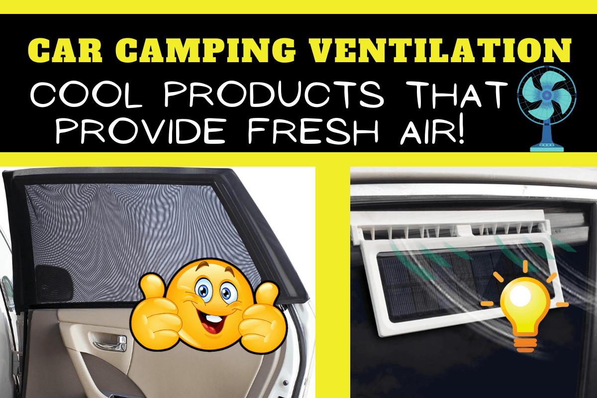 Car Camping Ventilation: Cool Items for Sleeping in a Car